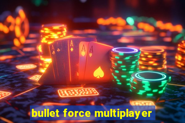 bullet force multiplayer